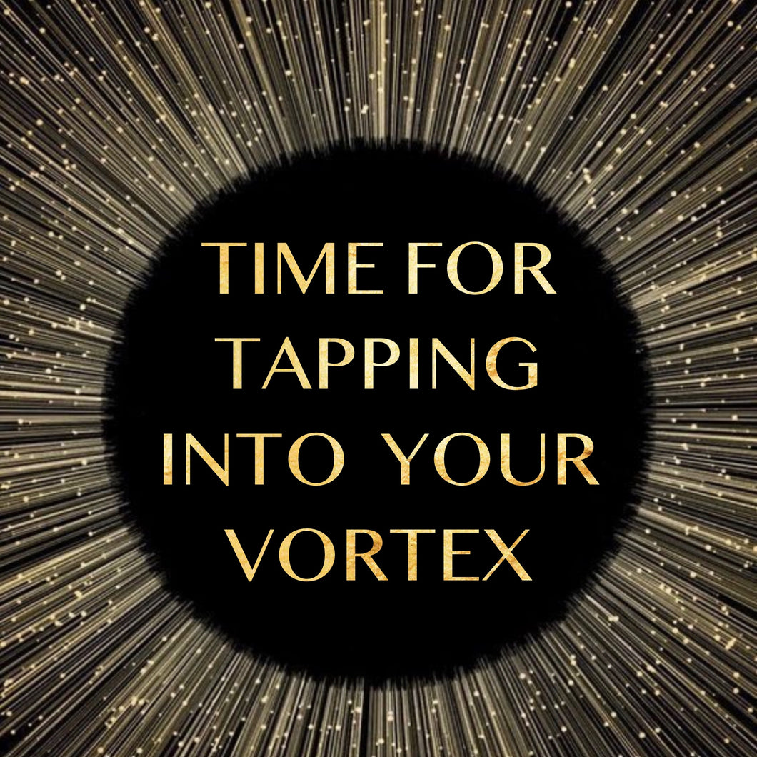 Tapping Session - Into Your Vortex